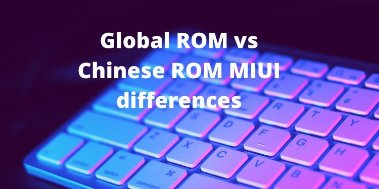 global rom vs china rom