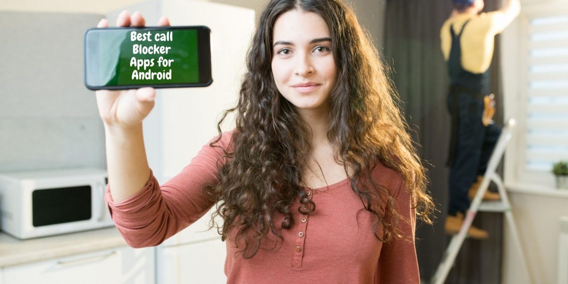 Best call Blocker Apps for Android