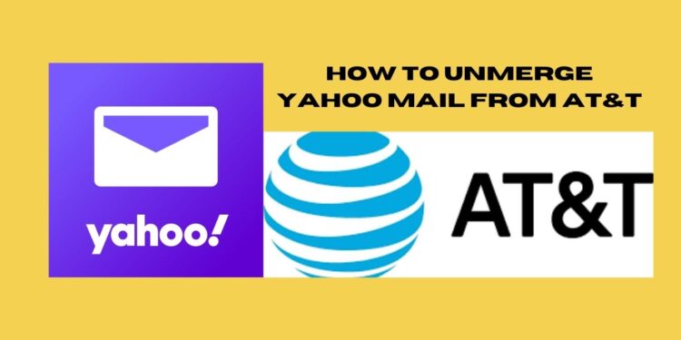Unmerge Yahoo mail from AT&T