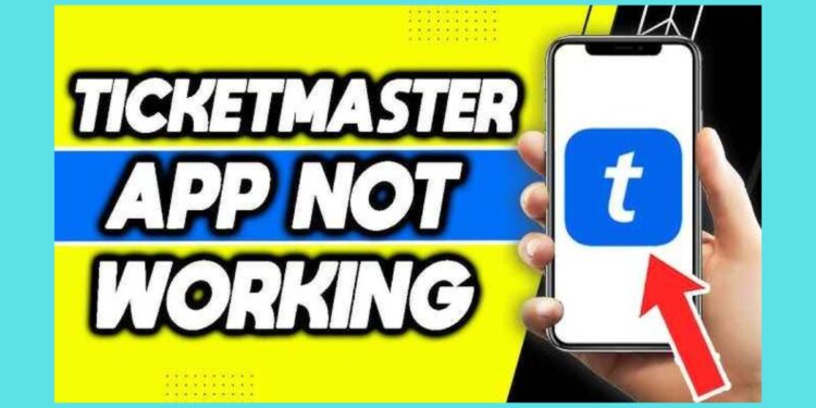 Ticketmaster App Not Working
